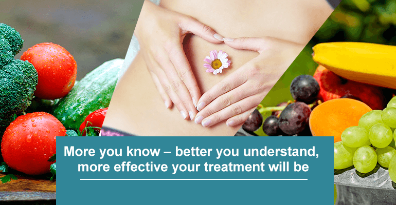 More you know – better you understand, more effective your treatment will be